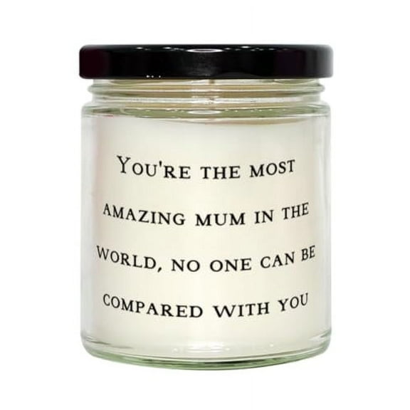 Unique Single mom Gifts, You're The Most Amazing Mum in The World, no one, Single mom Scent Candle from Son Daughter, for Mom, Perfect Gifts for Single Moms, Gift Ideas for Single Moms, Christmas