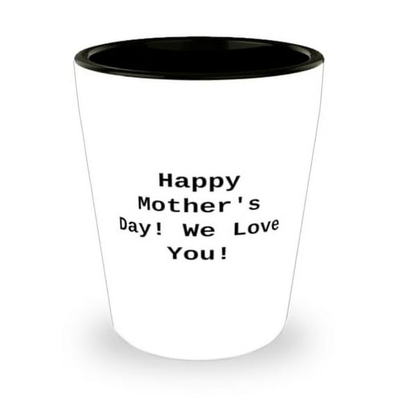 Unique Single mom Shot Glass, Happy Mother's Day! We Love You!, Present For Mom, Fancy Gifts From Son, Single mom love gifts single mother gifts, Single mothers day gifts, Single parent gifts, Unique