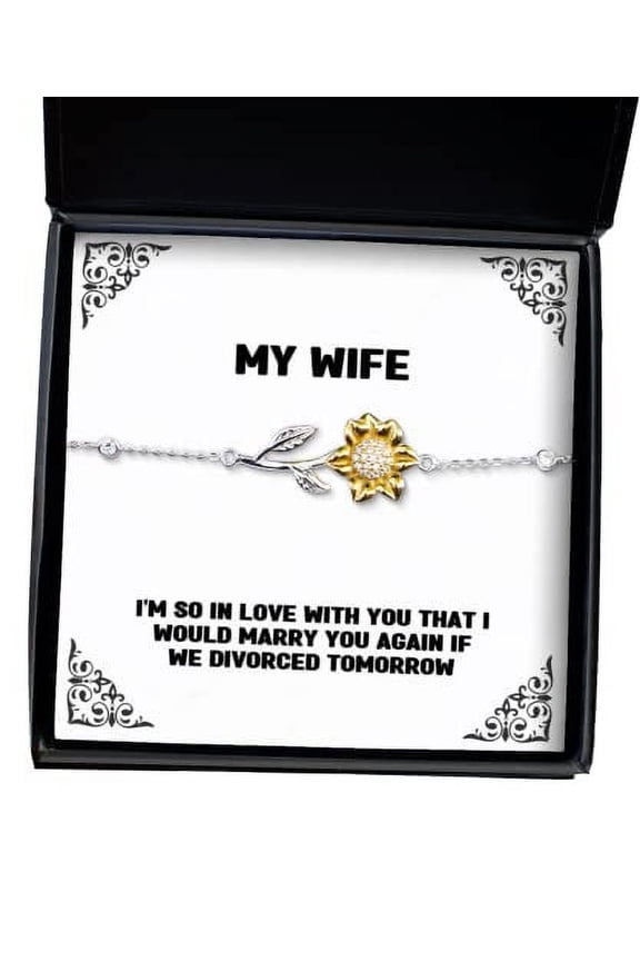 Unique Wife Gifts, I'm so in Love with You That I Would Marry You Again if we, Useful Holiday Sunflower Bracelet from Wife
