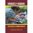 thumbnail image 1 of Uniquely Human: The Basis of Human Rights  Paperback  Gabriel Moran, 1 of 1