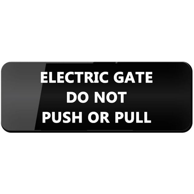 Unisex Acrylic Sign Electric Gate Do Not Push Or Pull Comes With
