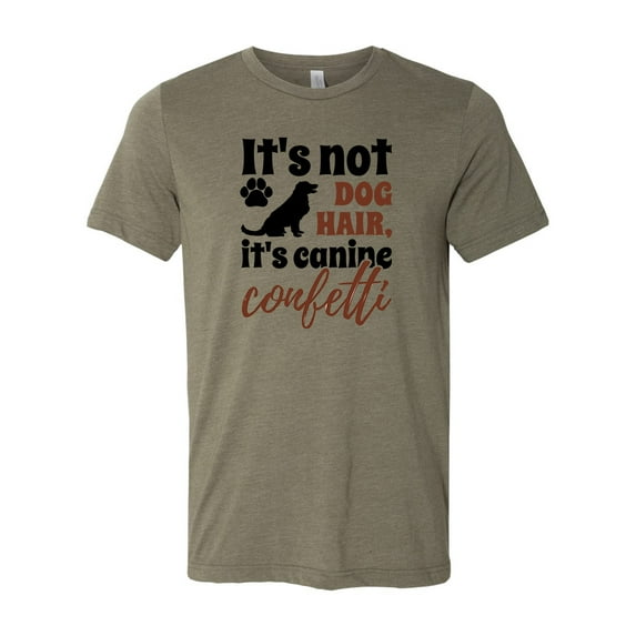 Unisex Adult Fit It's Not Dog Hair It's Canine Confetti Short Sleeve T-shirt-Olive Triblend-medium