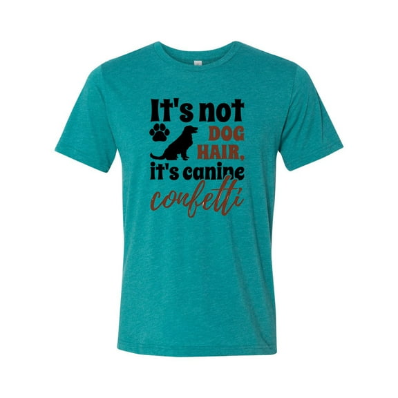Unisex Adult Fit It's Not Dog Hair It's Canine Confetti Short Sleeve T-shirt-Teal Triblend-medium