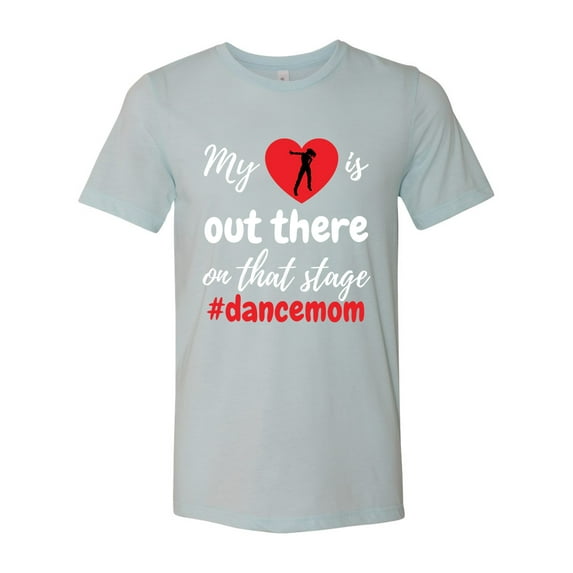Unisex Adult Fit My Heart Is Out There Dance Mom Short Sleeve T-shirt-Ice Blue Triblend-large