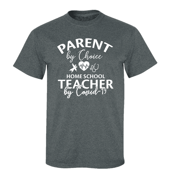 Unisex Adult Parent By Choice Homeschool Teacher By Short Sleeve T-shirt-Heather Grey-5xl