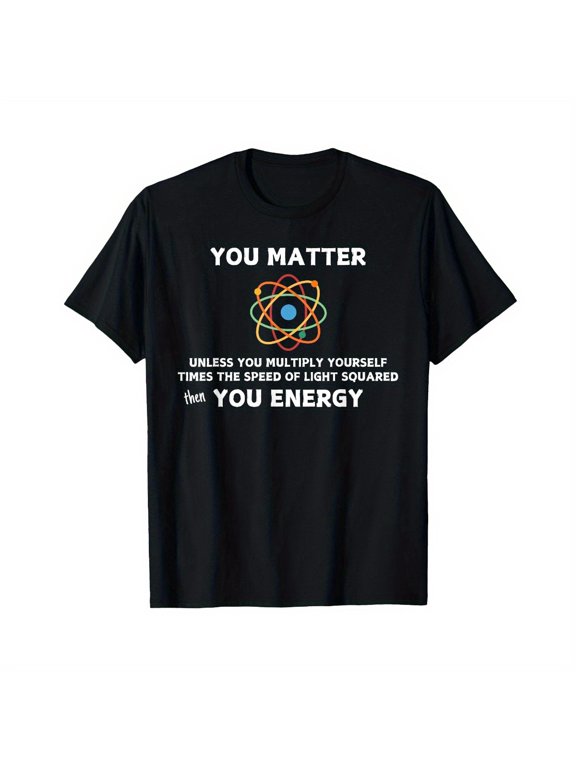 Unisex-Adult T-Shirt You Matter Then You Energy Funny Physics Science T-Shirt Black Small
