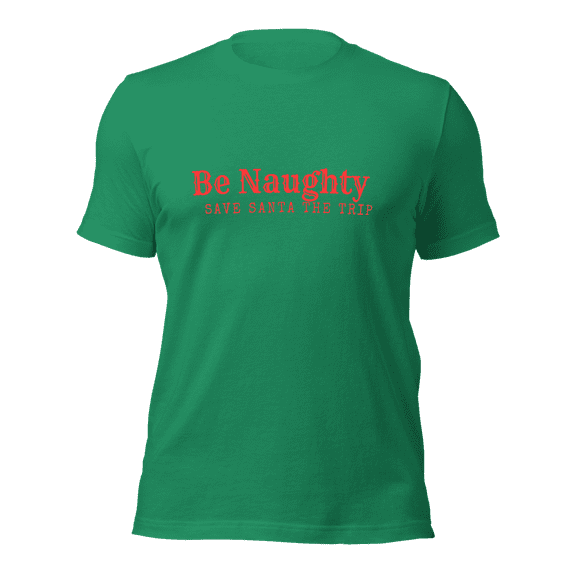 Unisex Be Naughty Save Santa a trip funny holiday t-shirt (Kelly, XS)