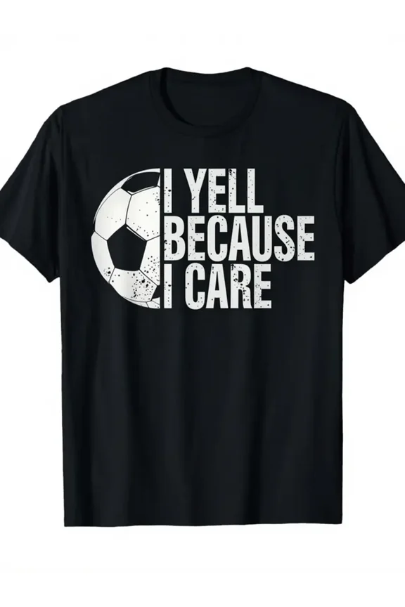 Unisex Black Soccer Graphic T Shirt I Yell Because I Care Print Short Sleeve Crew Neck Casual Daily Sports Fan Tee Top Highquality Print, Everyday Tshirt, Cotton Fabric, Smooth