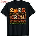 thumbnail image 1 of Unisex Black T-Shirt Graphic Tees "2025 Friendsgiving Crew - A Little Bit Crazy A Little Bit Loud A Whole Lotta Love" Thanksgiving Design Shirts S-5XL Casual Daily Tops, 1 of 5