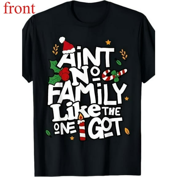 Unisex Black T-Shirt Graphic Tees "Ain't No Family Like The One I Got" Christmas Elements Design Shirts S-5XL Casual Daily Tops