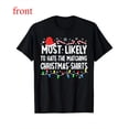 thumbnail image 1 of Unisex Black T-Shirt Graphic Tees "Most Likely To Hate The Matching Christmas Shirts" Holiday & Humor Design Shirts S-5XL Casual Daily Tops, 1 of 5