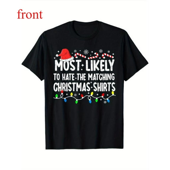 Unisex Black T-Shirt Graphic Tees "Most Likely To Hate The Matching Christmas Shirts" Holiday & Humor Design Shirts S-5XL Casual Daily Tops