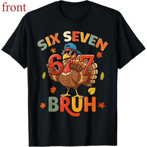 Unisex Black T-Shirt Graphic Tees "Six Seven 6 7 Bruh" Thanksgiving Slang Humor Design Shirts S-5XL Casual Daily Tops