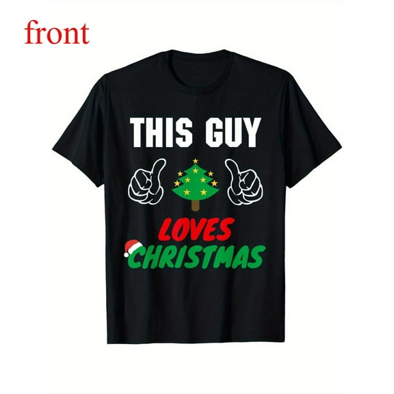 Unisex Black T-Shirt Graphic Tees "This Guy Loves Christmas" Holiday Humor Design Shirts S-5XL Casual Daily Tops