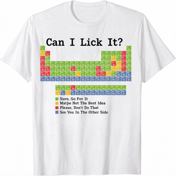 Unisex Can I Lick It Funny Periodic Table Science Tshirt Teacher Gifts