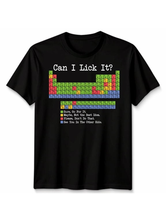 Unisex Can I Lick It Funny Periodic Table Science Tshirt Teacher Gifts