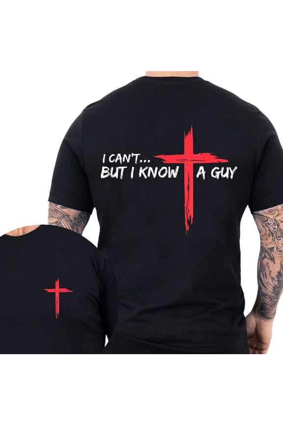 Unisex Christian Graphic T-Shirt, “I Can’t But I Know A Guy” Funny Jesus Cross Double-Sided Faith Tee, Cotton Casual Shirt, Sizes S–5XL