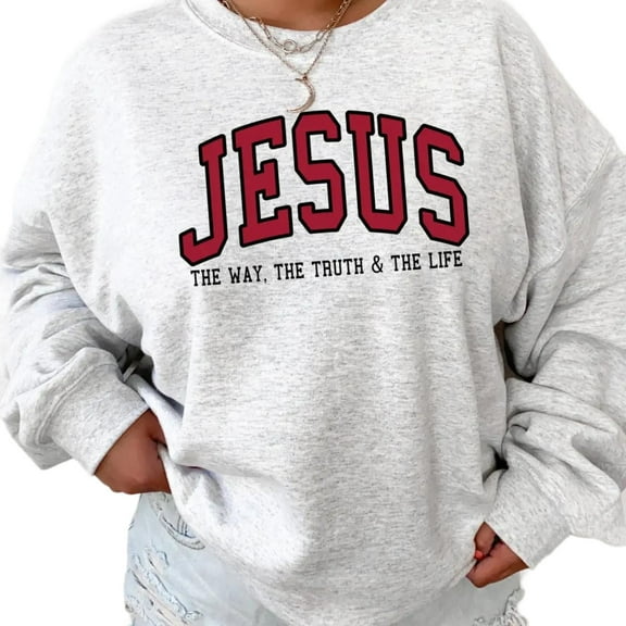 Unisex Christian Sweatshirt, "Jesus The Way The Truth The Life" Bible Verse Crewneck Sweater, Faith-Based Religious Pullover, Inspirational Streetwear, Sizes S–5XL
