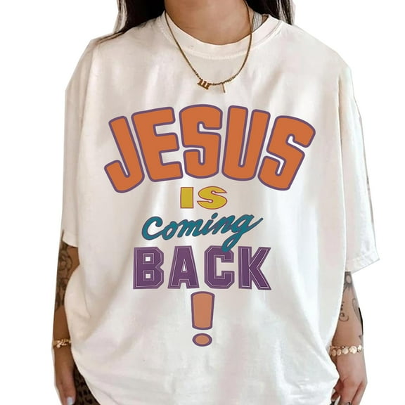 Unisex Christian T-Shirt, Jesus Is Coming Back Bible Verse Tee, Religious Faith Graphic Shirt, Spiritual Apparel for Men and Women, Inspirational Christian Gift, Sizes S–5XL