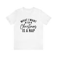 thumbnail image 1 of Unisex Classic Jersey Short Sleeve Tee What I Want For Christmas Is A Nap, 1 of 4