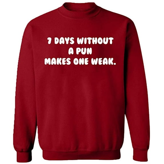Unisex Crewneck Sweatshirt, 7 Days Without a Pun Makes One, Custom Sweater, Slim Fit, Long Sleeve Sweater - Antiquee Cherry Small
