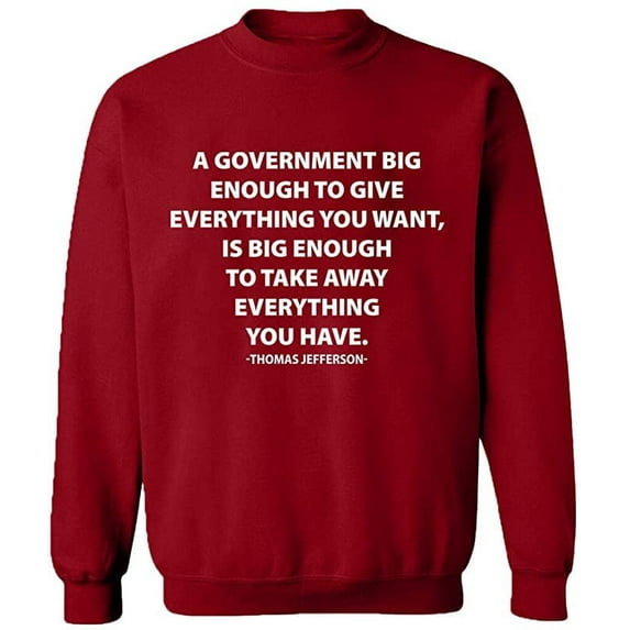 Unisex Crewneck Sweatshirt, A Government Big Enough, Slim Fit, Long Sleeve Sweater - Antiquee Cherry Small