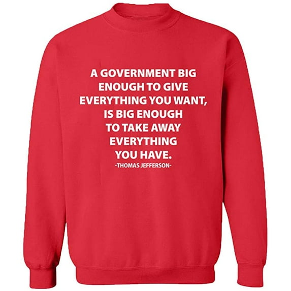Unisex Crewneck Sweatshirt, A Government Big Enough, Slim Fit, Long Sleeve Sweater - Red Medium
