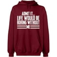 thumbnail image 1 of Unisex Crewneck Sweatshirt, Admit It Life Would Be Boring Without Me, Slim Fit, Long Sleeve Sweater - Cardinal Red Medium, 1 of 2