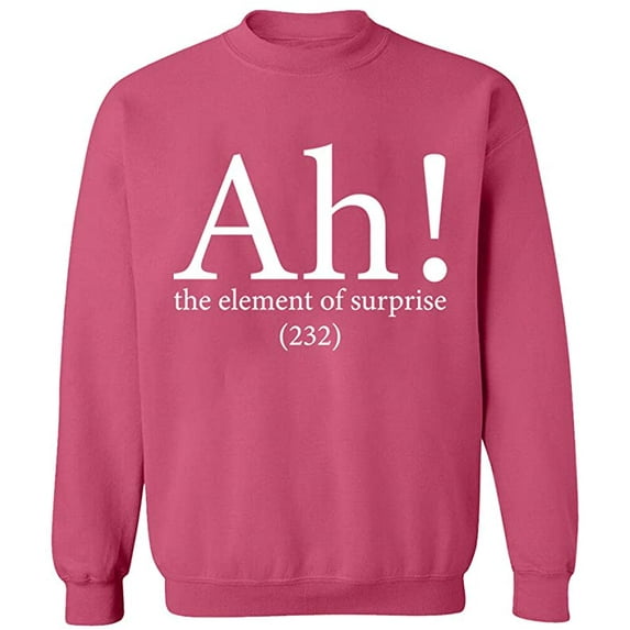 Unisex Crewneck Sweatshirt, Ah The Element of Surprise, Custom Sweater, Slim Fit, Long Sleeve Sweater - Safety Pink Small