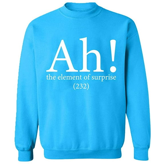 Unisex Crewneck Sweatshirt, Ah The Element of Surprise, Custom Sweater, Slim Fit, Long Sleeve Sweater - Sapphire Small