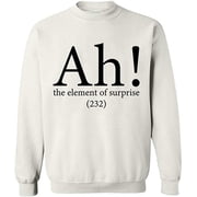 Unisex Crewneck Sweatshirt, Ah The Element of Surprise, Custom Sweater, Slim Fit, Long Sleeve Sweater - White Large