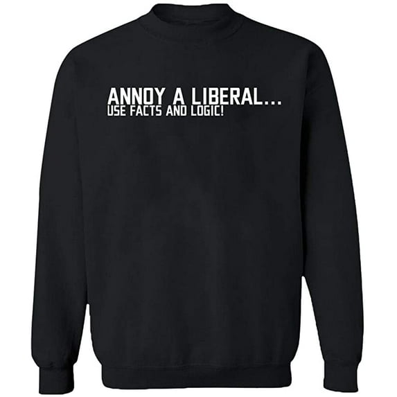 Unisex Crewneck Sweatshirt, Annoy a Liberal, Custom Sweater, Slim Fit, Long Sleeve Sweater - Black Large
