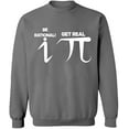 thumbnail image 1 of Unisex Crewneck Sweatshirt, Be Rational Get Real Pi, Custom Sweater, Slim Fit, Long Sleeve Sweater - Graphite Heather Small, 1 of 2