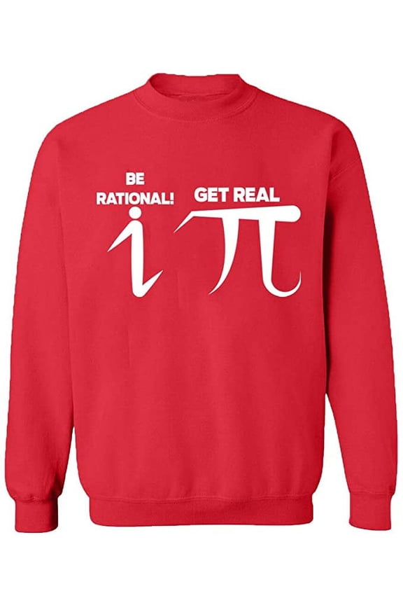Unisex Crewneck Sweatshirt, Be Rational Get Real Pi, Custom Sweater, Slim Fit, Long Sleeve Sweater - Red Small