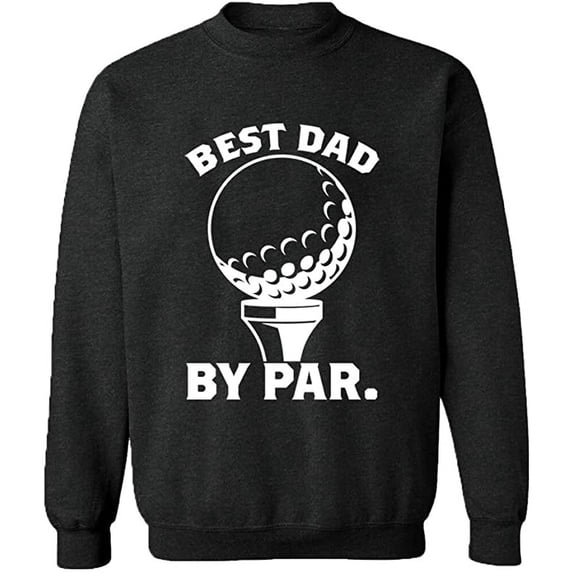 Unisex Crewneck Sweatshirt, Best Dad By Par, Custom Sweater, Slim Fit, Long Sleeve Sweater - Dark Heather Large