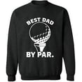 thumbnail image 1 of Unisex Crewneck Sweatshirt, Best Dad By Par, Custom Sweater, Slim Fit, Long Sleeve Sweater - Dark Heather X-Large, 1 of 2