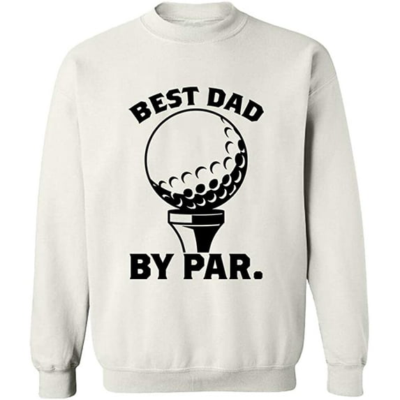 Unisex Crewneck Sweatshirt, Best Dad By Par, Custom Sweater, Slim Fit, Long Sleeve Sweater - White Large