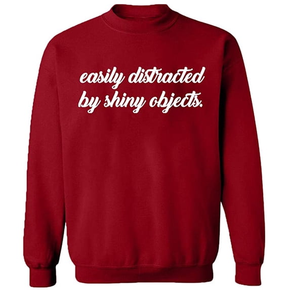 Unisex Crewneck Sweatshirt, Distracted By Shiny Objects, Slim Fit, Long Sleeve Sweater - Antiquee Cherry Large