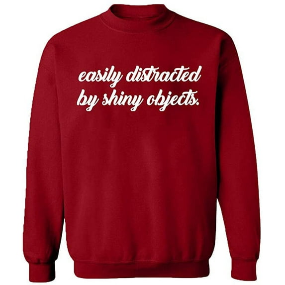 Unisex Crewneck Sweatshirt, Distracted By Shiny Objects, Slim Fit, Long Sleeve Sweater - Antiquee Cherry Small
