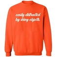 thumbnail image 1 of Unisex Crewneck Sweatshirt, Distracted By Shiny Objects, Slim Fit, Long Sleeve Sweater - Orange X-Large, 1 of 2