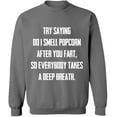 thumbnail image 1 of Unisex Crewneck Sweatshirt, Do I Smell Popcorn, Slim Fit, Long Sleeve Sweater - Graphite Heather Large, 1 of 2