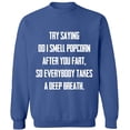 thumbnail image 1 of Unisex Crewneck Sweatshirt, Do I Smell Popcorn, Slim Fit, Long Sleeve Sweater - Indigo Blue X-Large, 1 of 2
