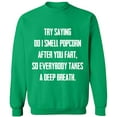 thumbnail image 1 of Unisex Crewneck Sweatshirt, Do I Smell Popcorn, Slim Fit, Long Sleeve Sweater - Irish Green 3X-Large, 1 of 2