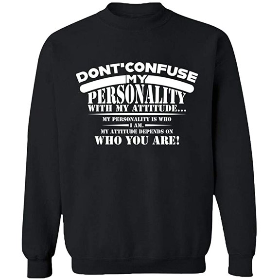 Unisex Crewneck Sweatshirt, Don't Confuse My Personality, Custom Sweater, Slim Fit, Long Sleeve Sweater - Black X-Large