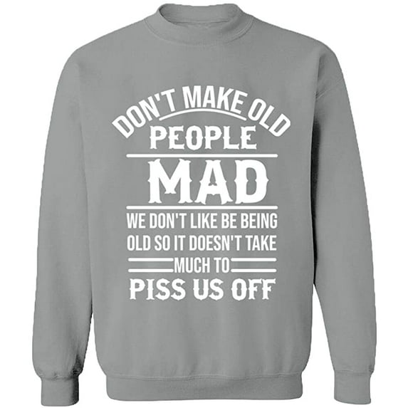 Unisex Crewneck Sweatshirt, Don't Make Old People, Custom Sweater, Slim Fit, Long Sleeve Sweater - Sport Grey Medium