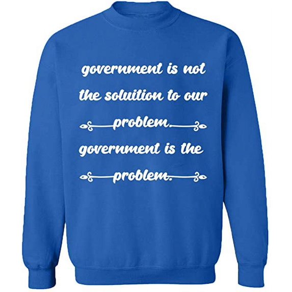 Unisex Crewneck Sweatshirt, Government is The Problem, Custom Sweater, Slim Fit, Long Sleeve Sweater - Royal Blue X-Large