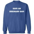 thumbnail image 1 of Unisex Crewneck Sweatshirt, Have An Ordinary Day, Custom Sweater, Slim Fit, Long Sleeve Sweater - Indigo Blue Medium, 1 of 2