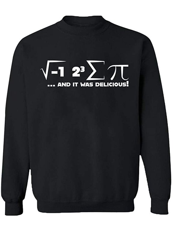 Unisex Crewneck Sweatshirt, I Ate Some Pi Day It Was Delicious Math, Custom Sweater, Slim Fit, Long Sleeve Sweater - Black Medium