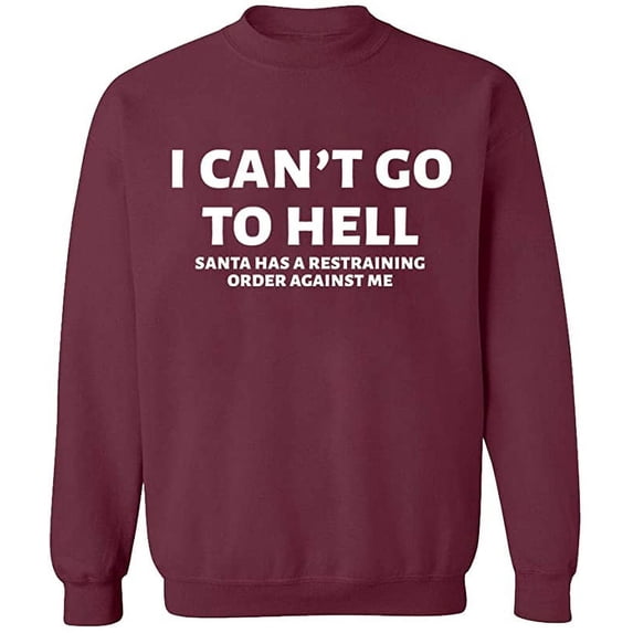 Unisex Crewneck Sweatshirt, I Can't Go To Hell, Slim Fit, Long Sleeve Sweater - Maroon Small