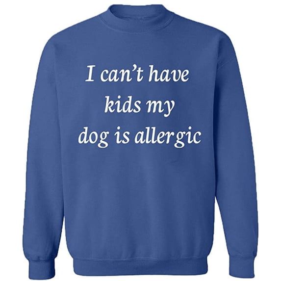 Unisex Crewneck Sweatshirt, I Can't Have Kids My Dod is Allergic, Slim Fit, Long Sleeve Sweater - Indigo Blue 3X-Large